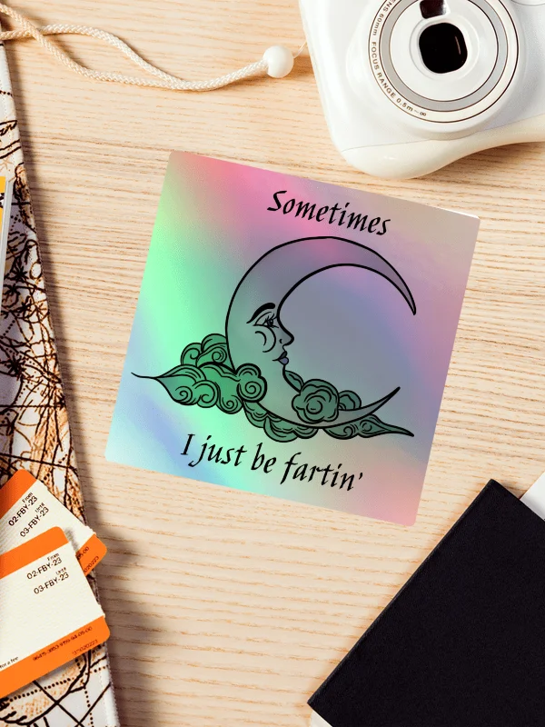 Sometimes I Just Be Fartin’ Moon Sticker Sheet product image (1)