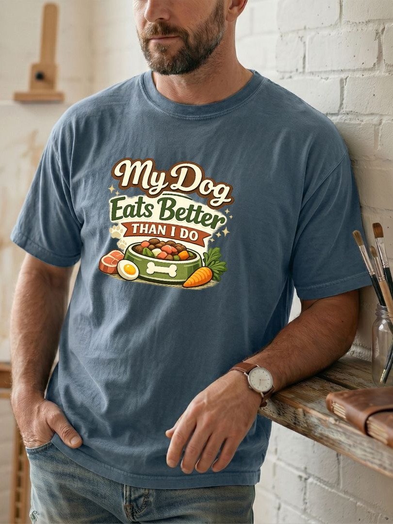 My Dog Eats Better Than I Do T-Shirt – Fresh Fed Dog Lover Tee product image (22)
