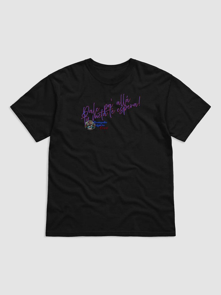 "Dale Pa' Alla" Graphic Tee - Tranquilo Quieto Brand product image (1)