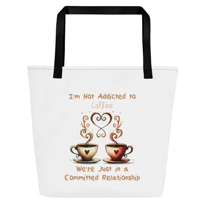 Coffee Committed Relationship Large Tote Bag w/ Inside Pocket product image (1)
