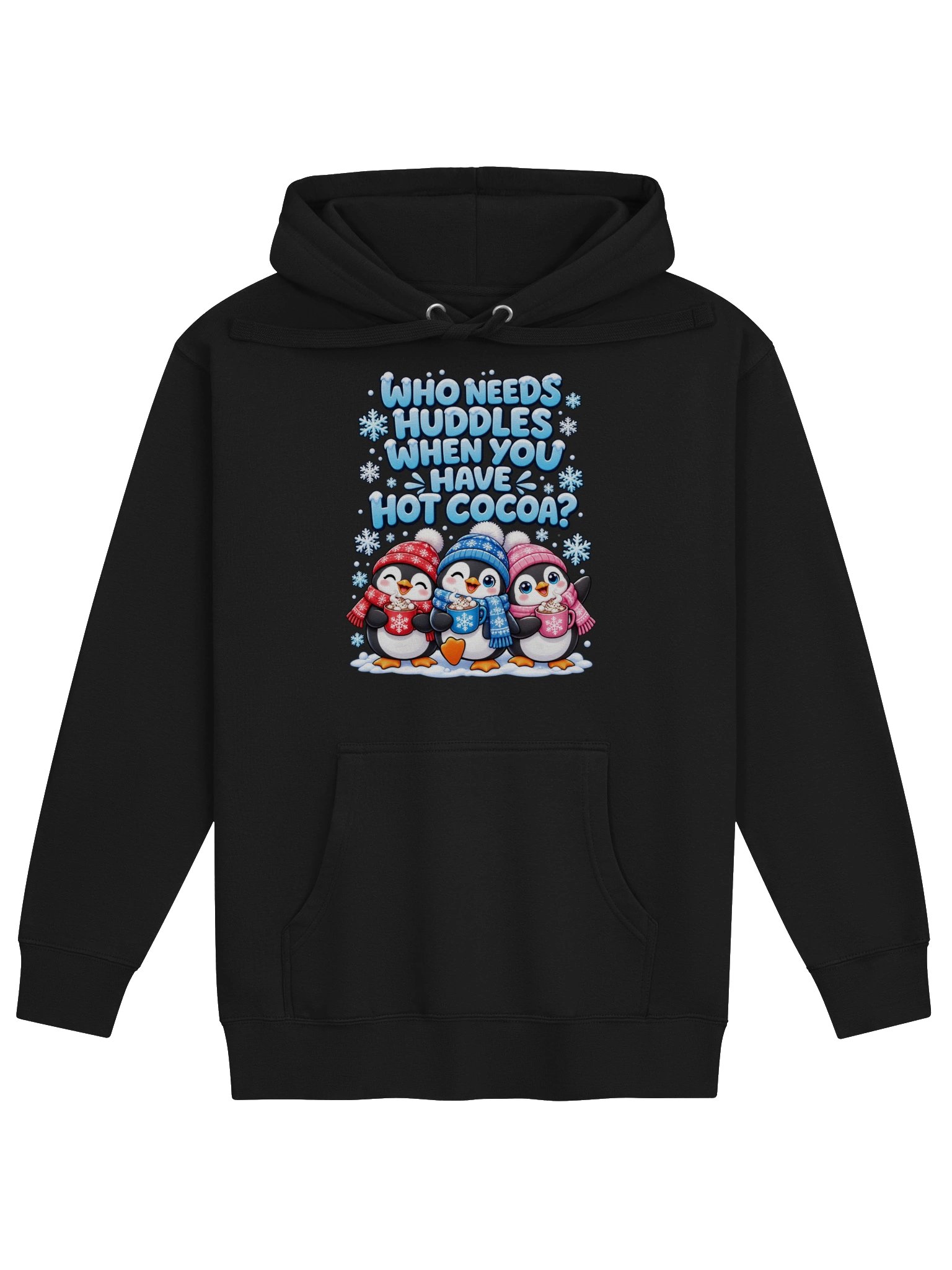 Who Needs Huddles When You Have Hot Cocoa? Sweatshirt product image (1)