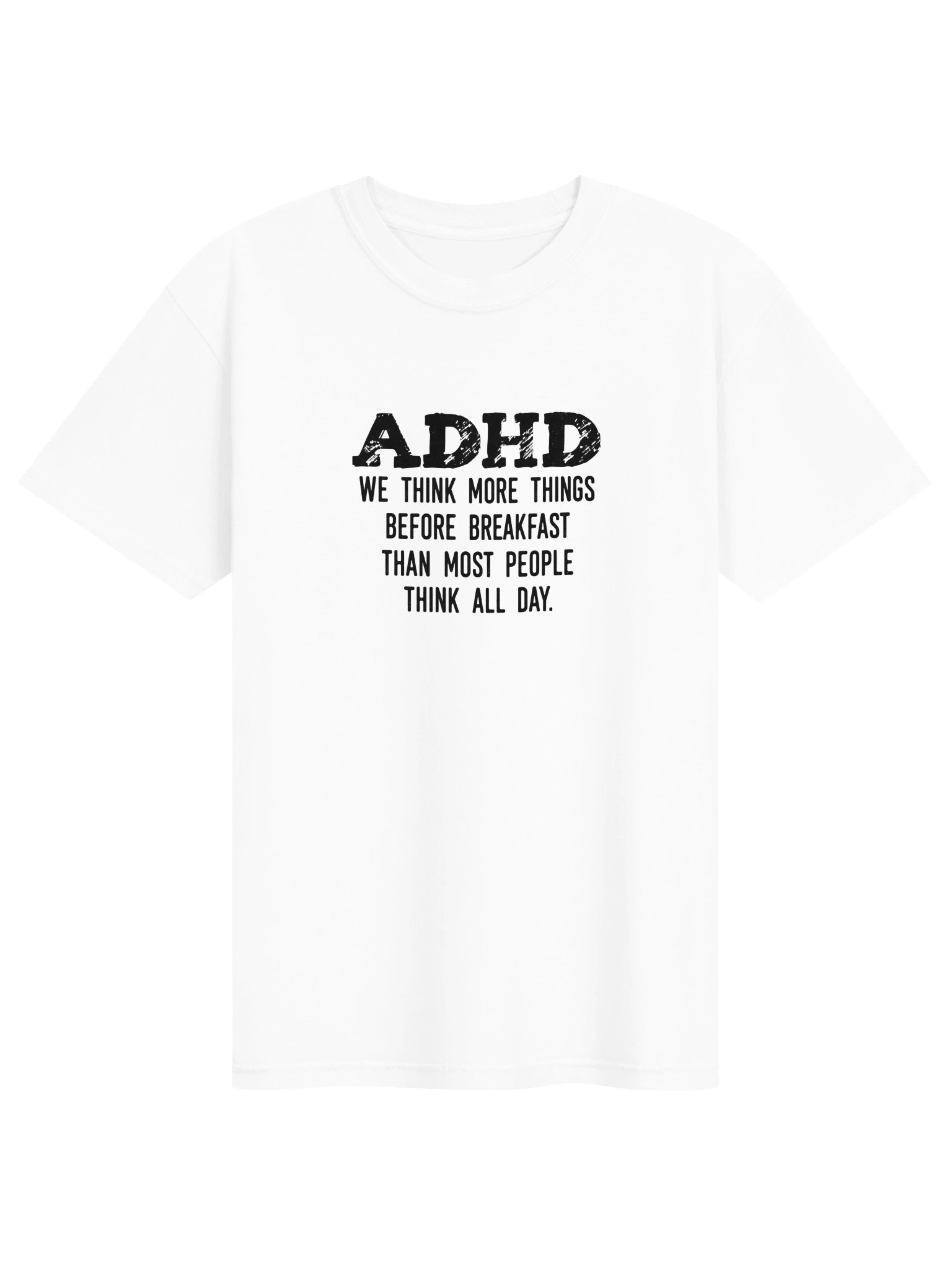''ADHD We think more things before breakfast" White product image (1)