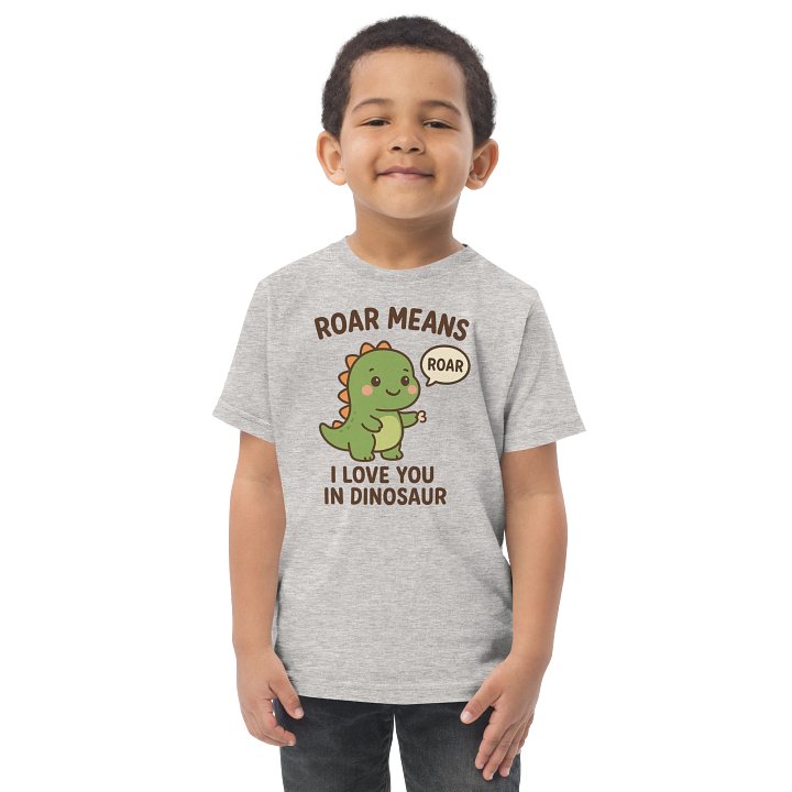 🦖“Roar Means I Love You in Dinosaur” Toddler T-Shirt product image (2)