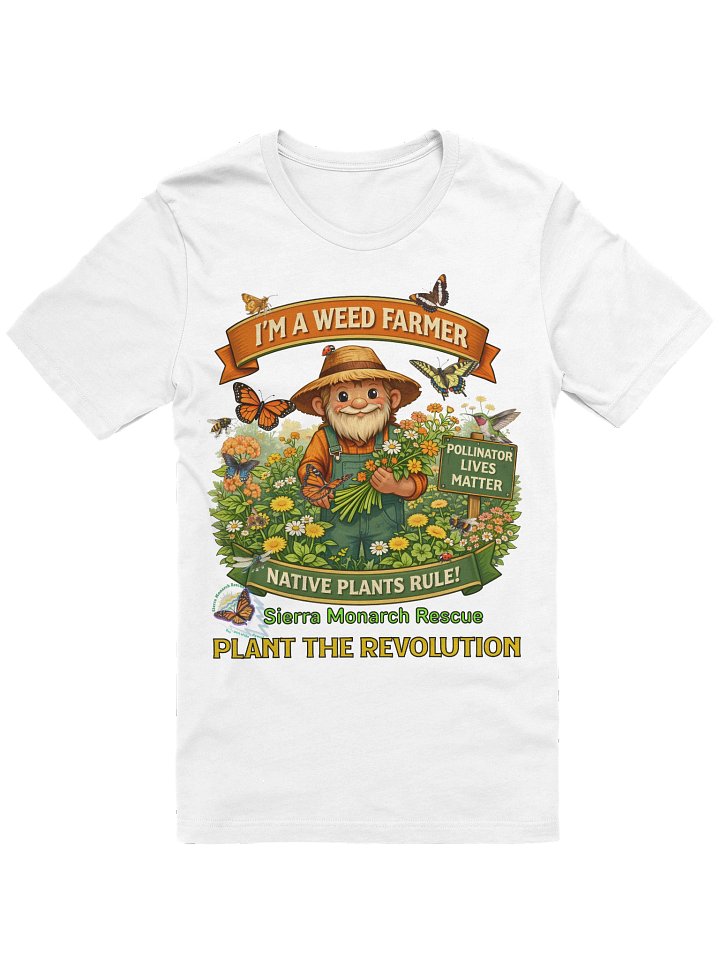 I'm a Weed Farmer! Native Plants Rule! product image (1)