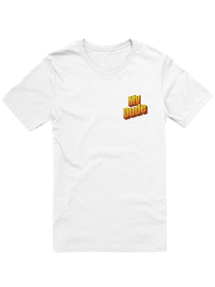 My Dude T-Shirt product image (13)