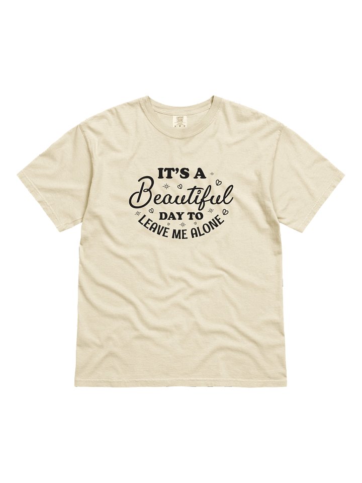 It’s a Beautiful Day to Leave Me Alone – Funny Introvert T-Shirt product image (1)