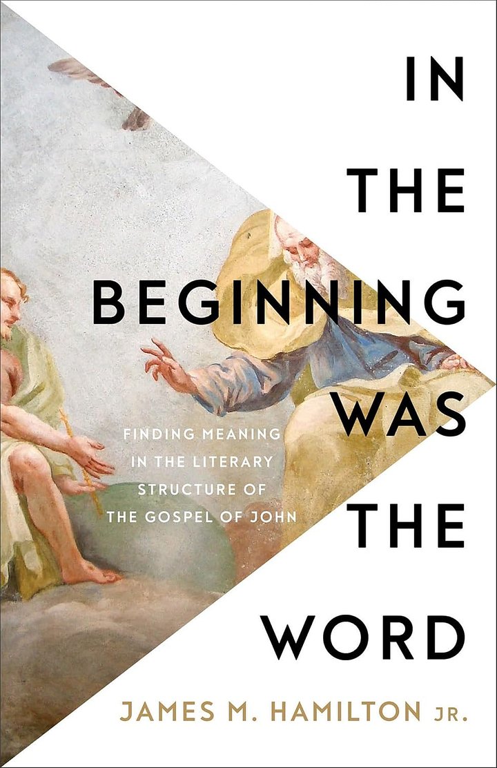 In the Beginning Was the Word: Finding Meaning in the Literary Structure of the Gospel of John product image (1)