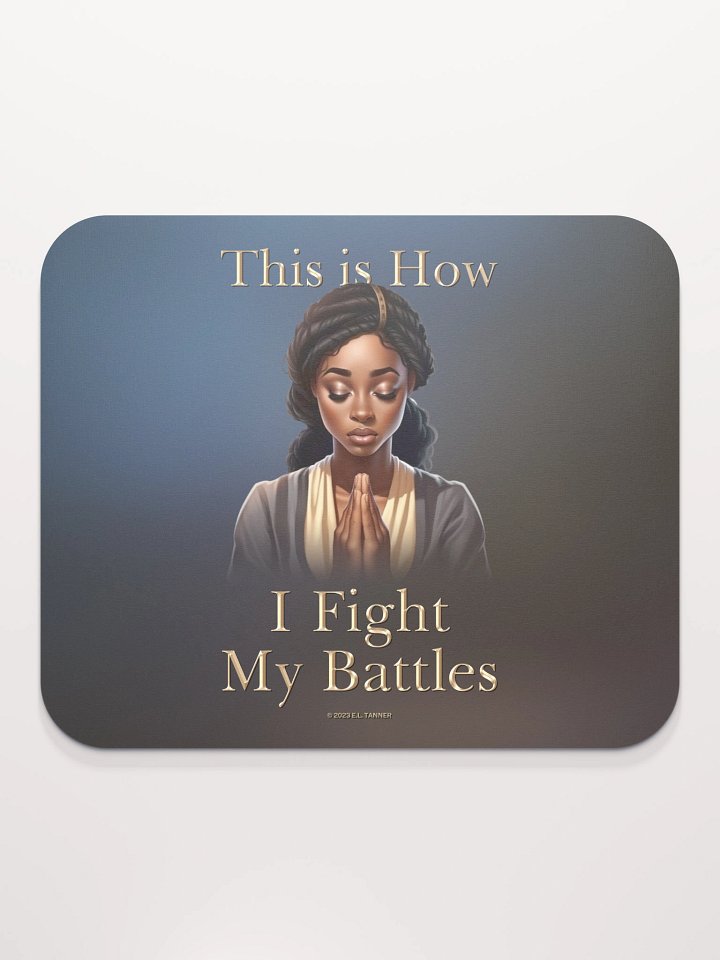 This is How I Fight My Battles, Mouse Pad product image (2)