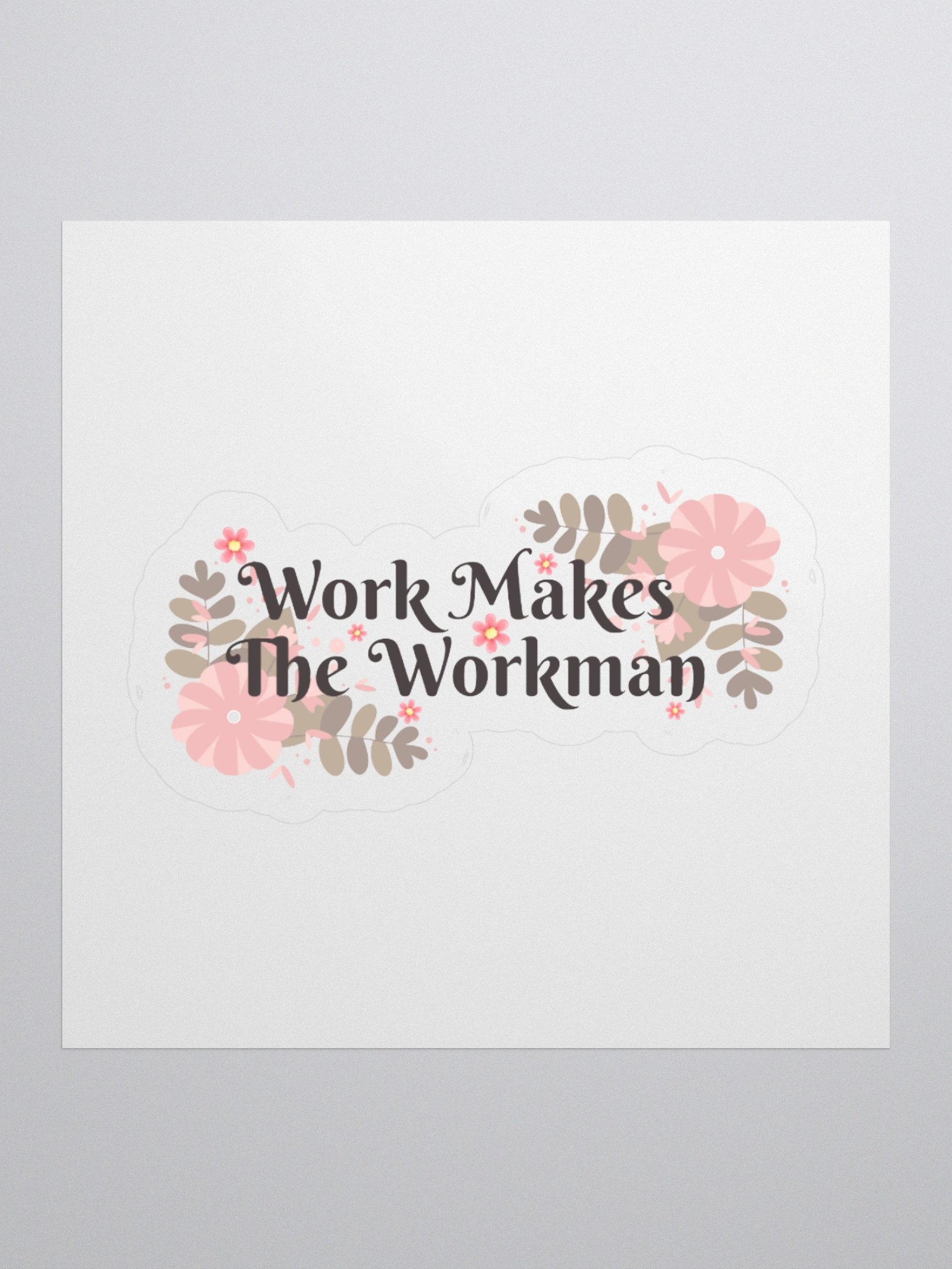 Work Makes The Workman Sticker (White Background) product image (1)