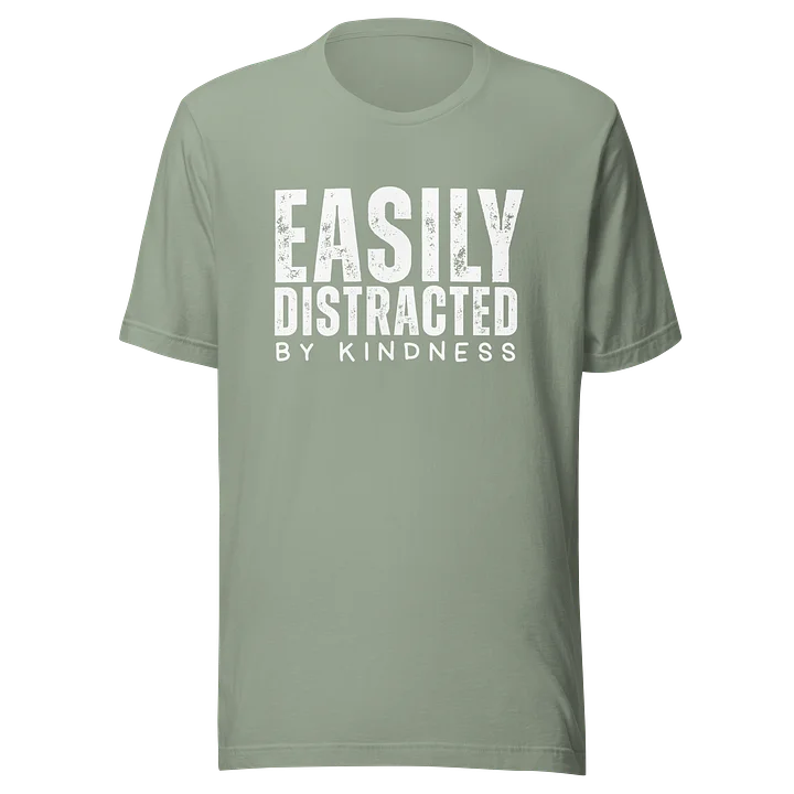 Easily Distracted By Kindness T-Shirt product image (2)