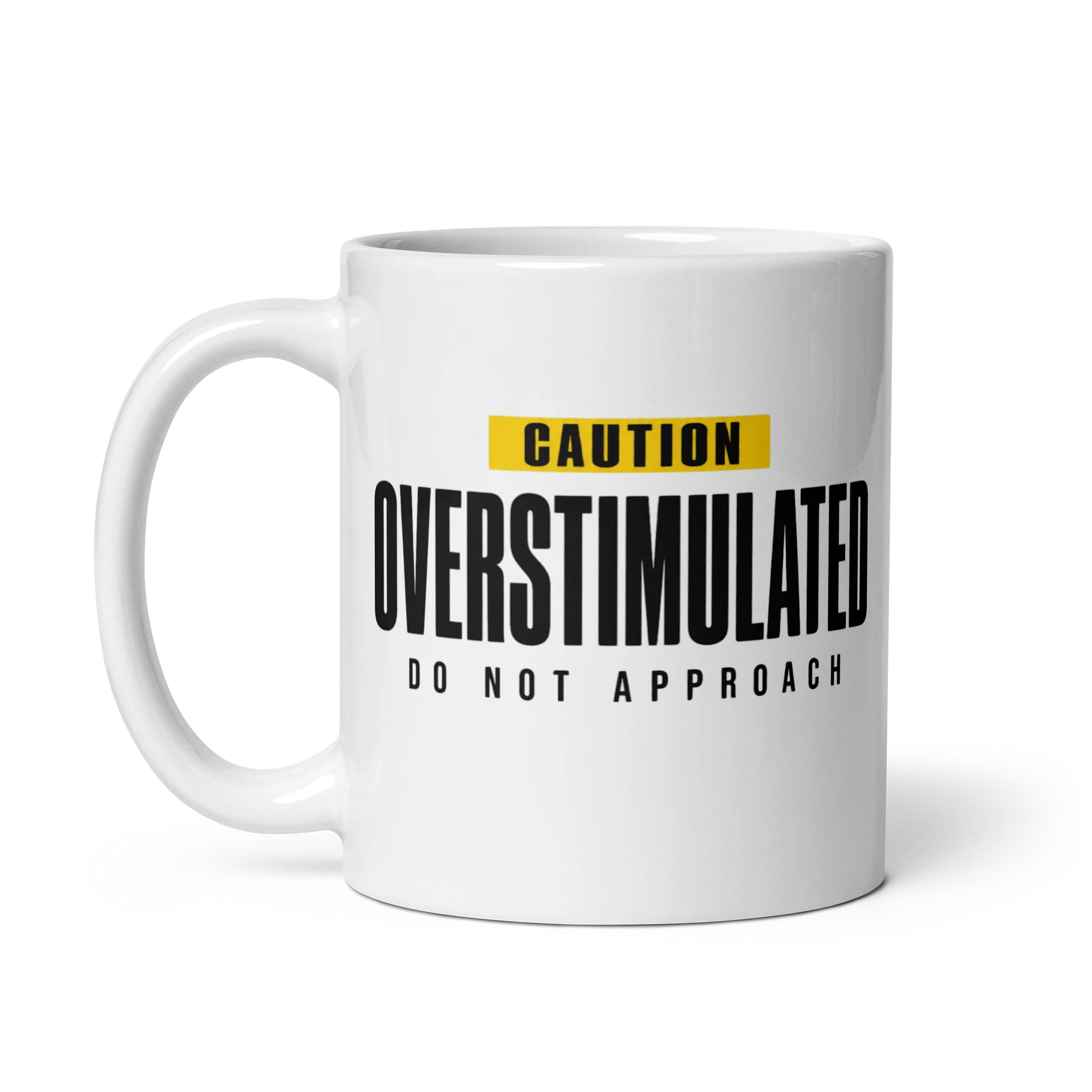 CAUTION – OVERSTIMULATED – DO NOT APPROACH Mug product image (4)