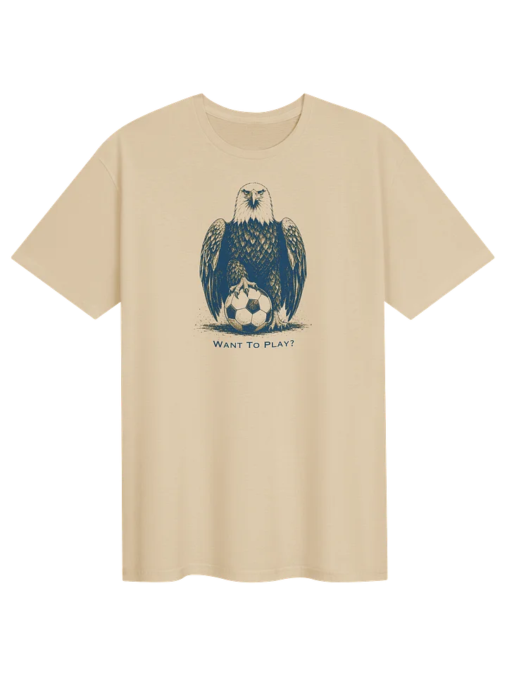 Want to Play? Eagle Soccer Graphic Tee product image (1)