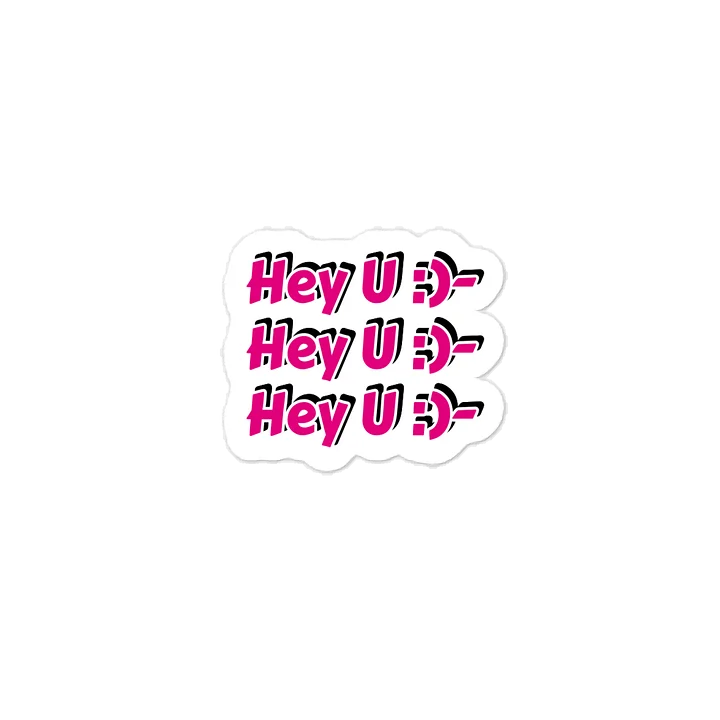 Hey U :)- Hey U :)- Hey U :)- Sticker product image (1)
