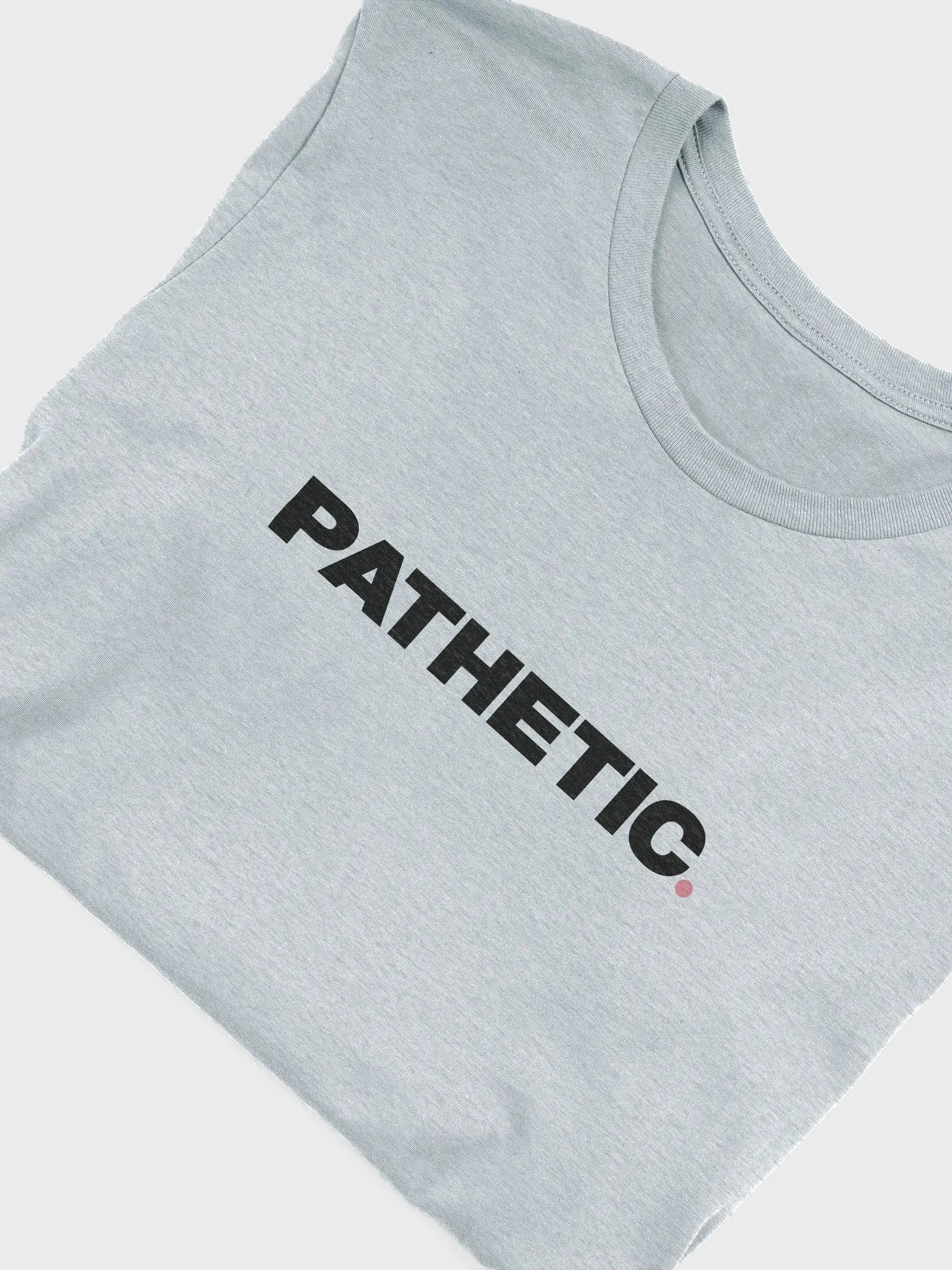 Pathetic Large Print Tee product image (1)