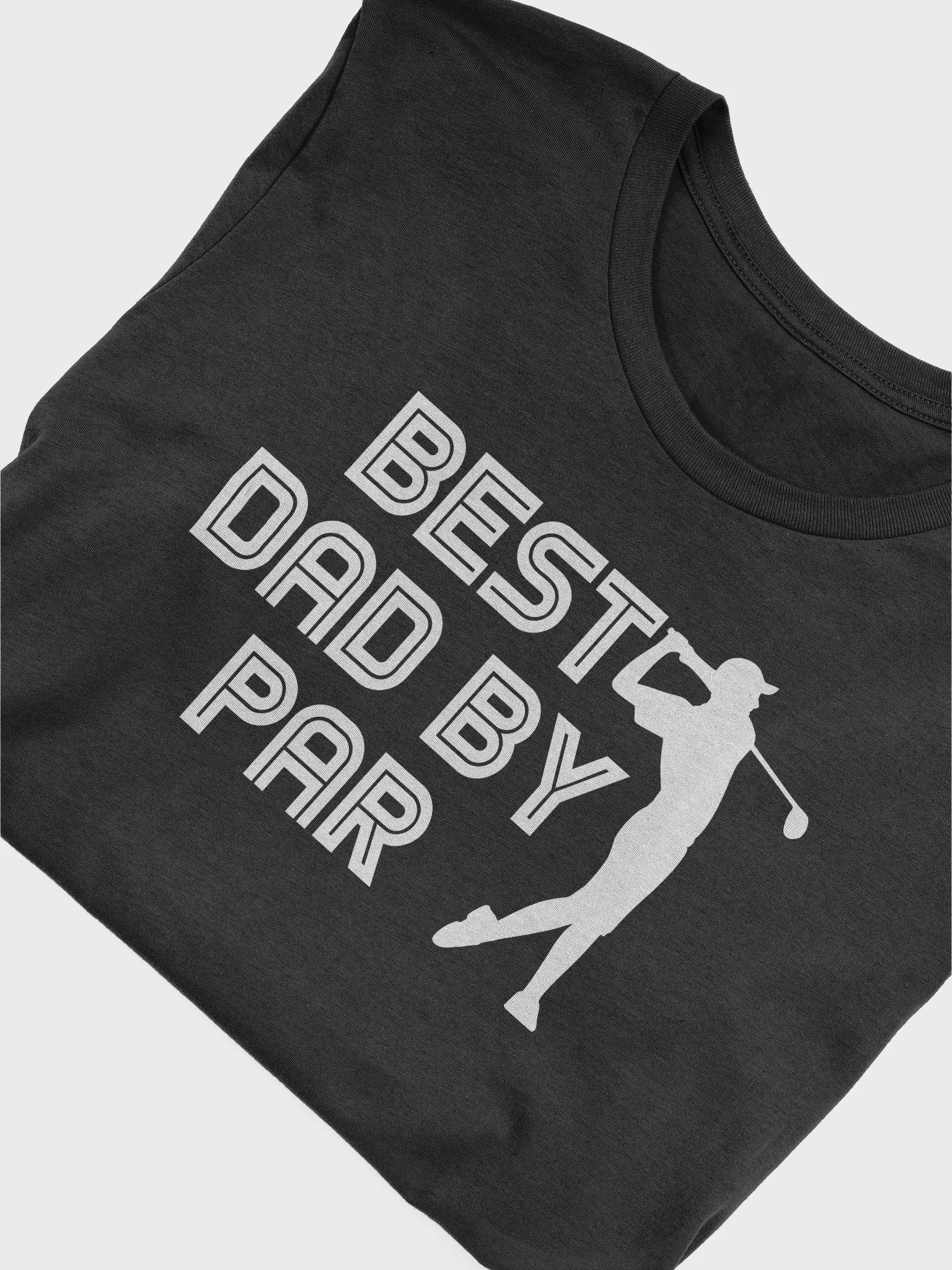 "Best Dad By Par" T-Shirt product image (3)
