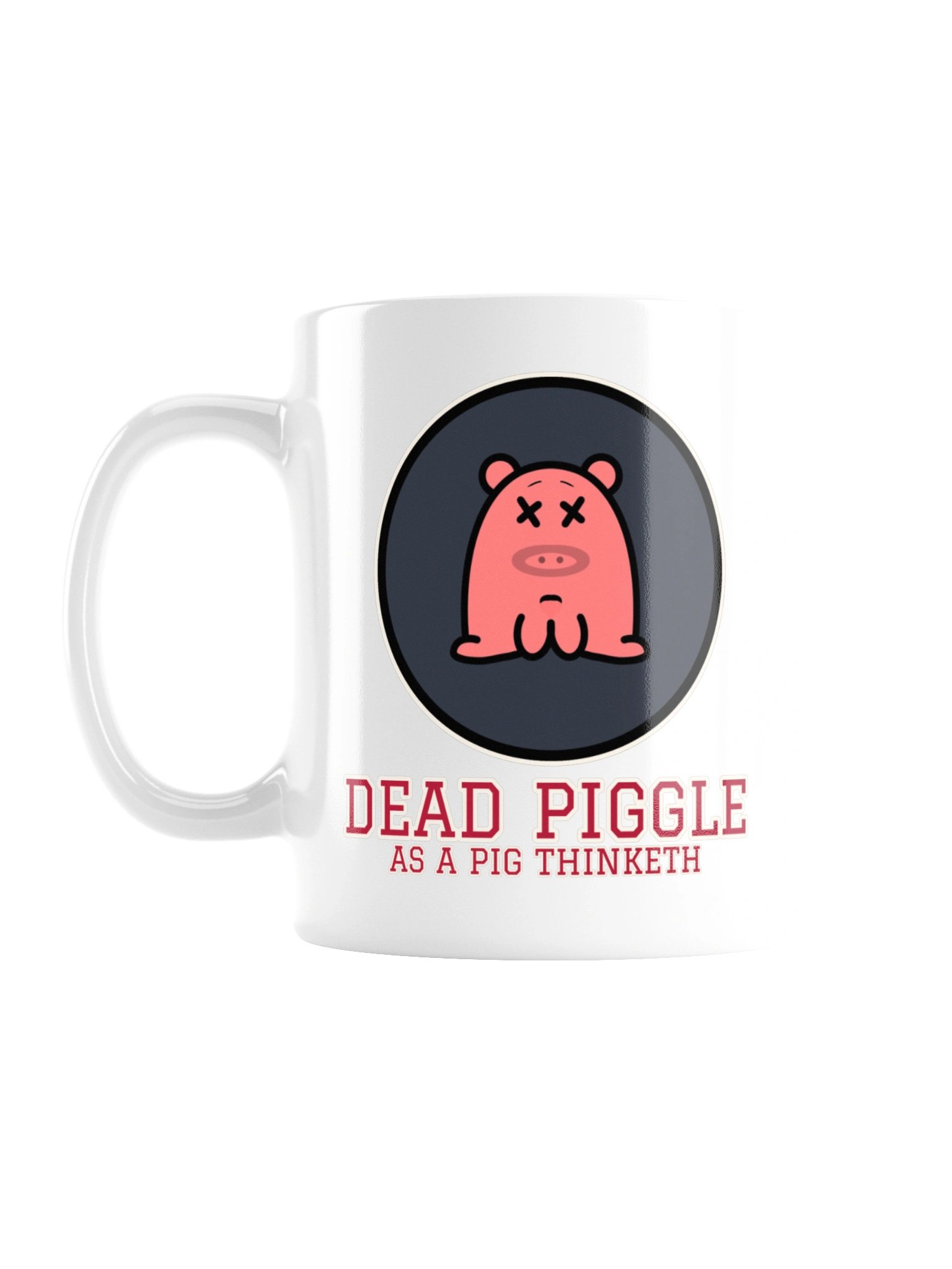 Dead Piggle Mug | As a Pig Thinketh product image (2)