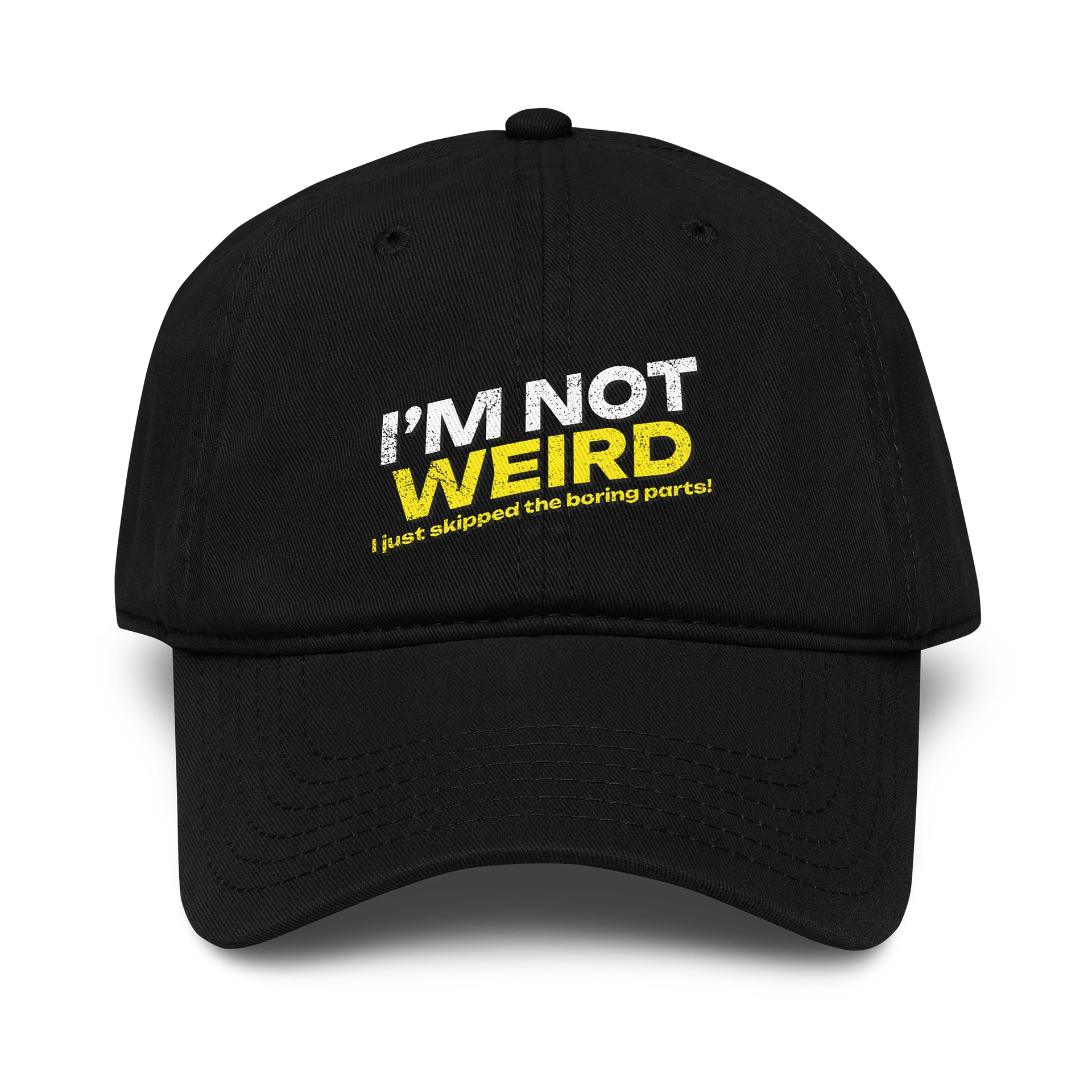 I'm Not Weird I Just Skipped The Boring Parts! Hat product image (1)