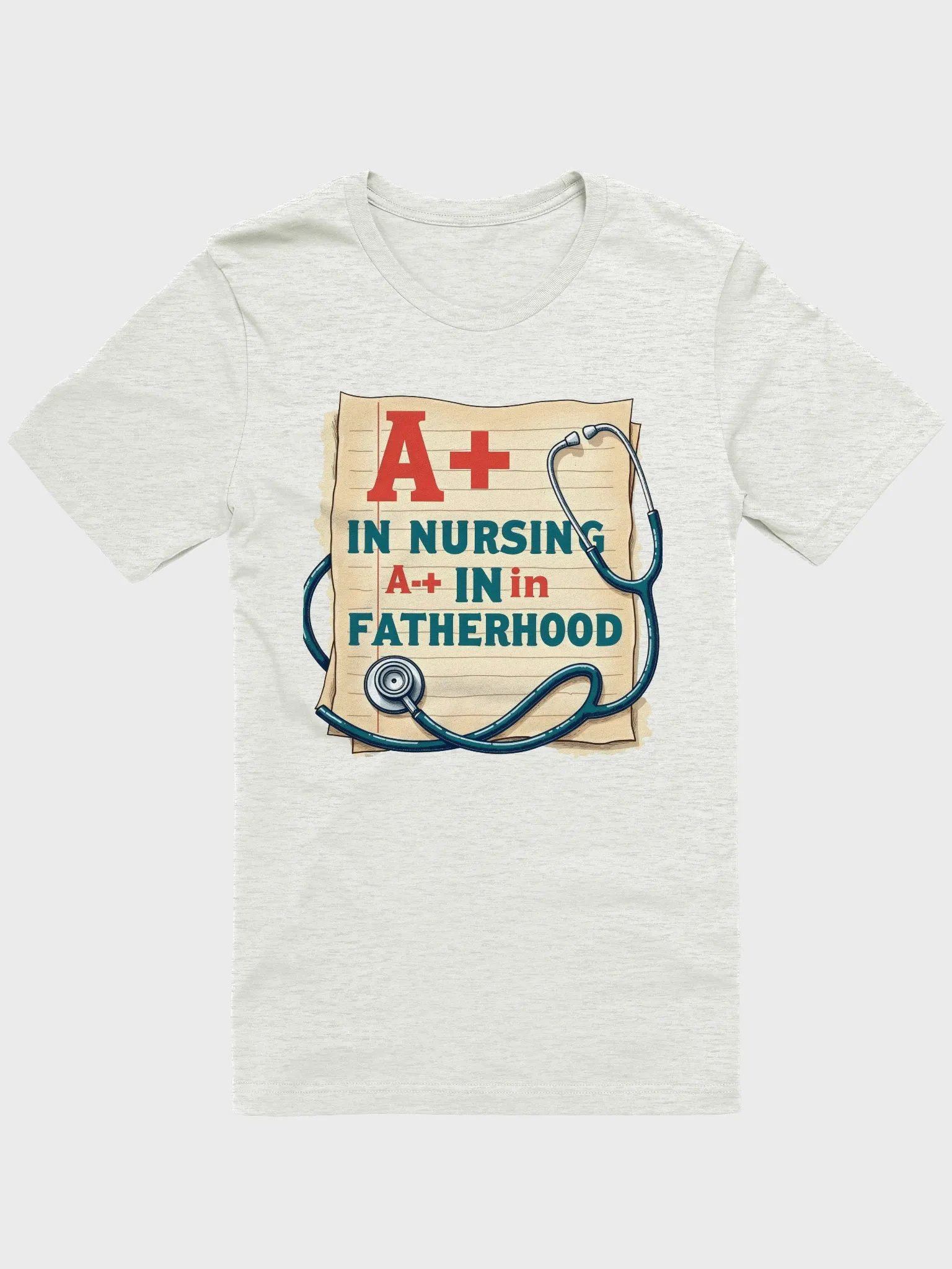 A+ in Nursing, A+ in Fatherhood T-Shirt product image (2)