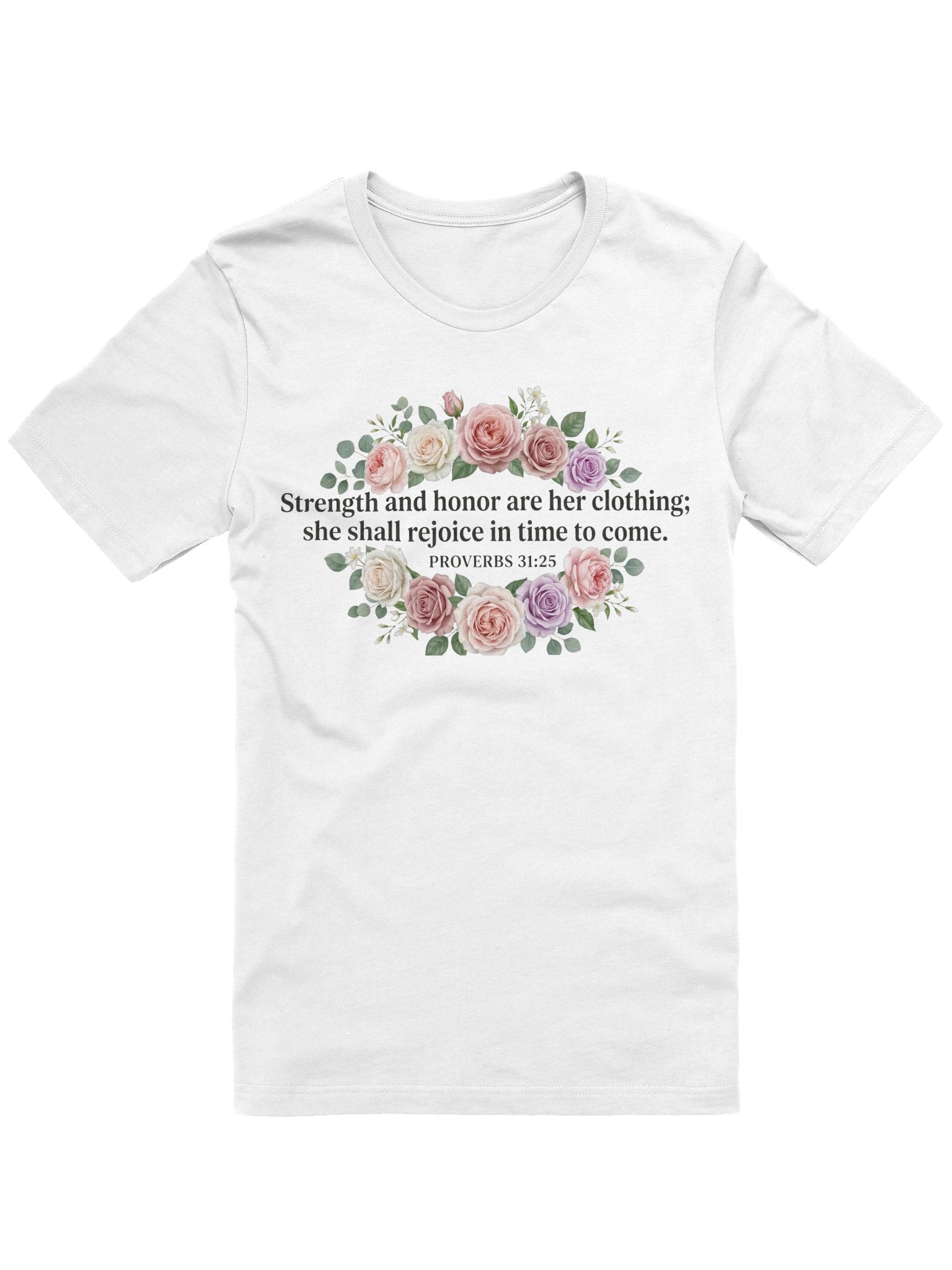 Proverbs 31:25 "Strength & Honor" Floral T-Shirt product image (1)