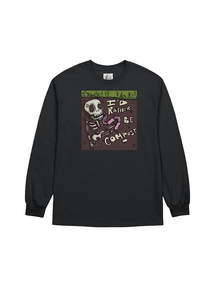 'I'd Rather Be Compost' Long Sleeve Tee product image (1)
