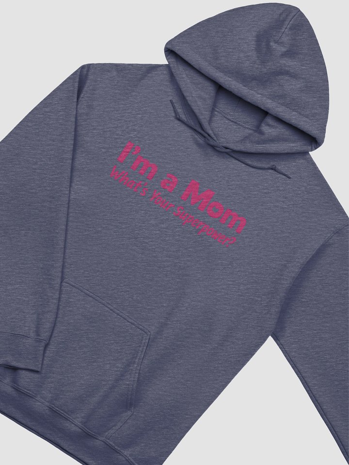 I’m a Mom What’s Your Superpower? Hoodie – Bold Pink Supermom Design with Heart Accent product image (2)