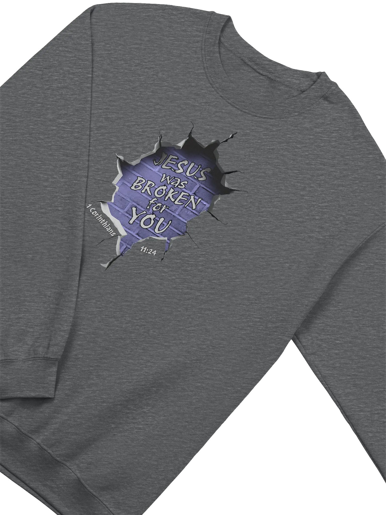 Jesus Was Broken For You - 1 Corinthians 11:24 Sweatshirt product image (18)