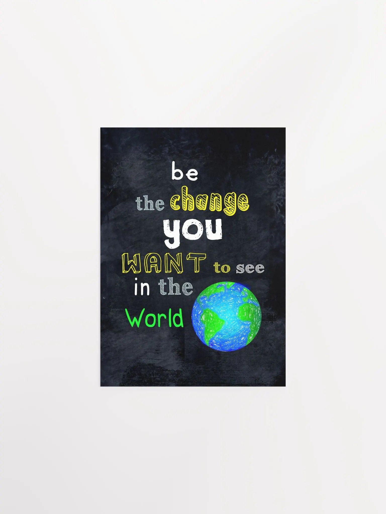 Be The Change You Want To See In The World Studio Art Print product image (1)