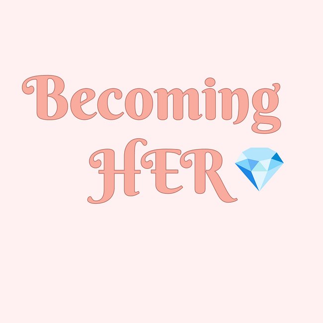 Becoming Her