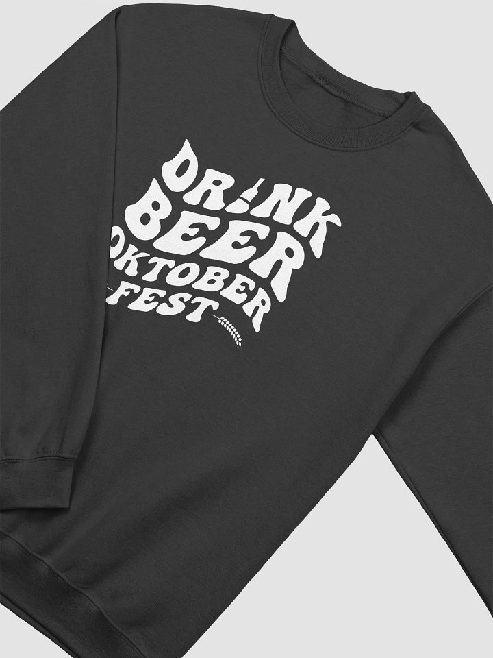 Drink Beer Oktober Fest Sweatshirt product image (2)