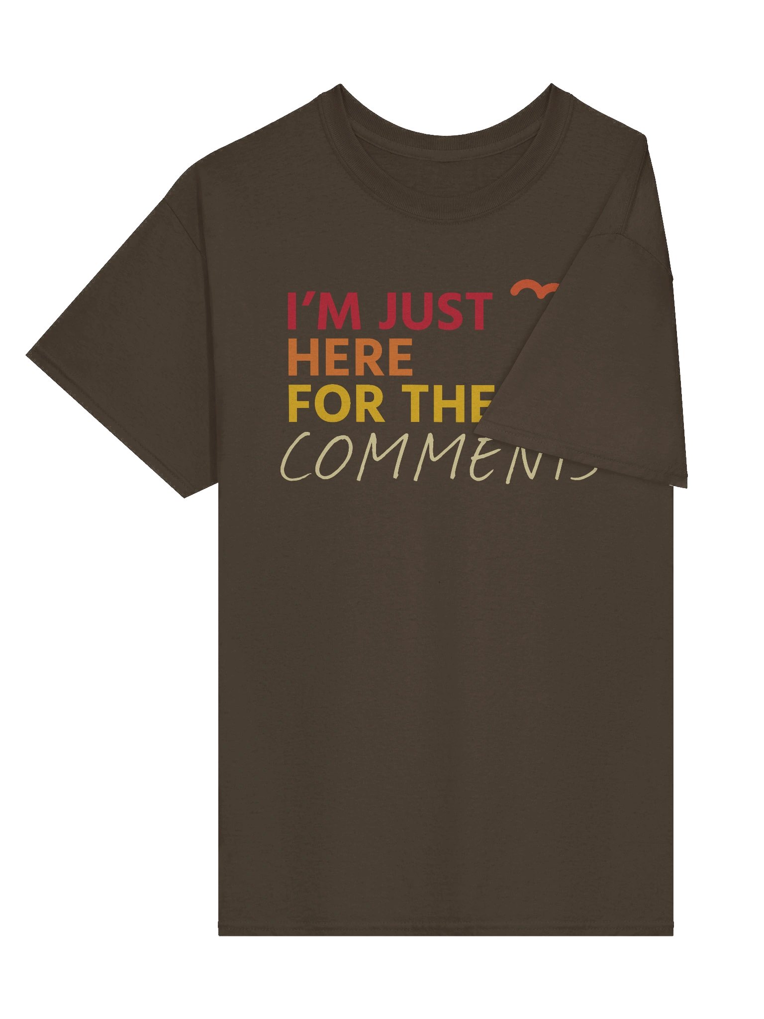 I'm Just Here for the Comments T-Shirt product image (16)