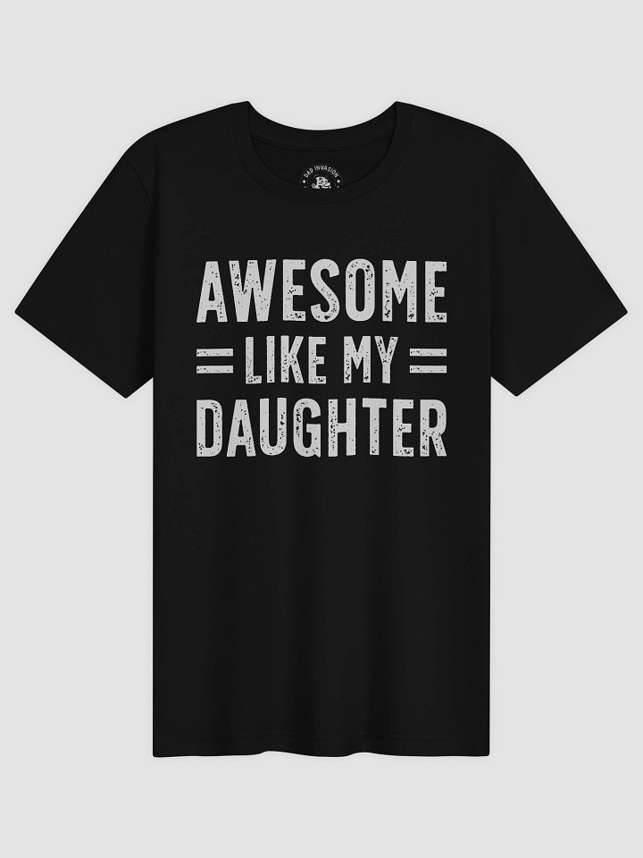 Awesome Like My Daughter T-Shirt - Father's day gift product image (1)