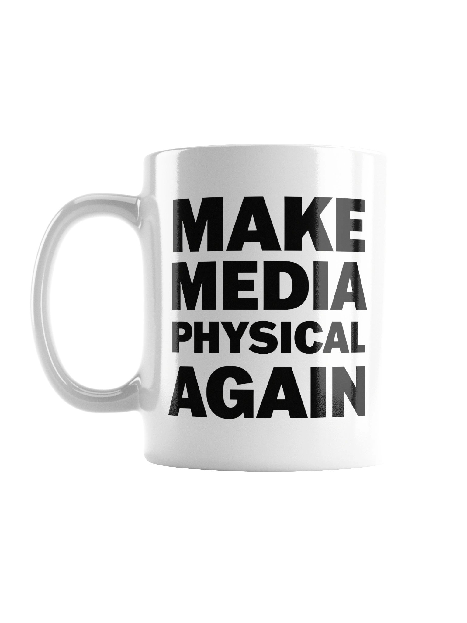 Make Media Physical Again Mug
