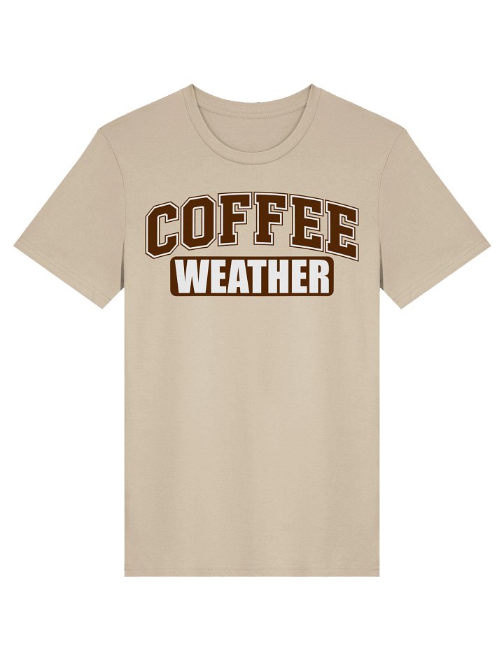 Coffee Weather, Coffee Lovers T-shirt product image (1)