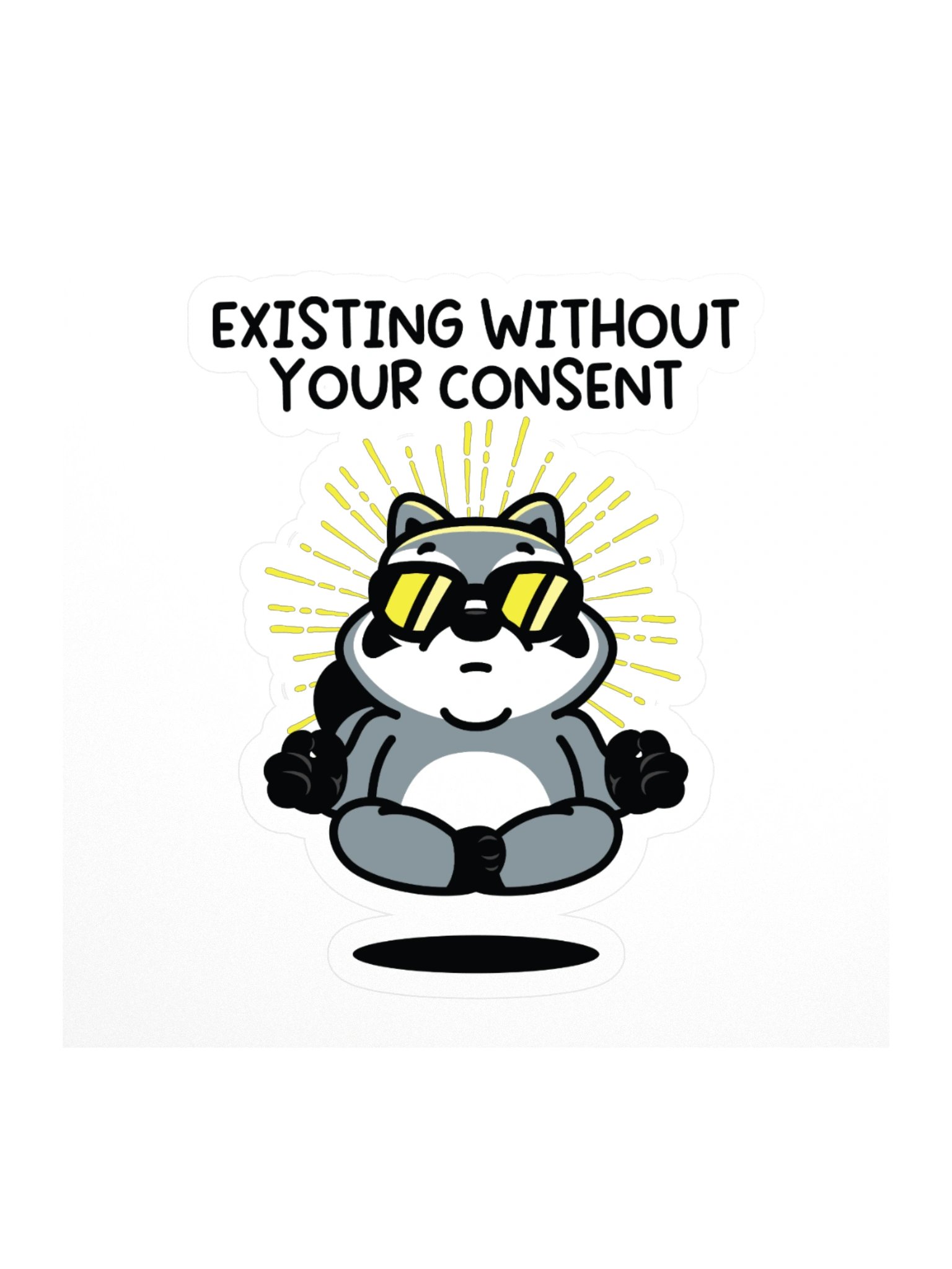 Existing Without Your Consent Sticker product image (1)