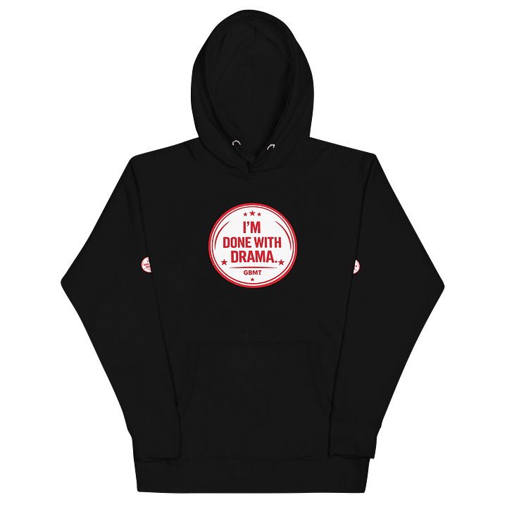 GBMT “I’m Done With Drama” Hoodie — Walk Away Energy product image (3)