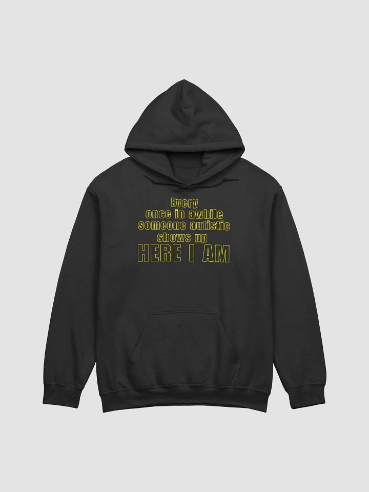 Autistic Here I am Hoodie product image (1)
