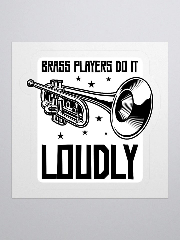 Brass Players Do It Loudly: A Sticker for Music Lovers product image (2)
