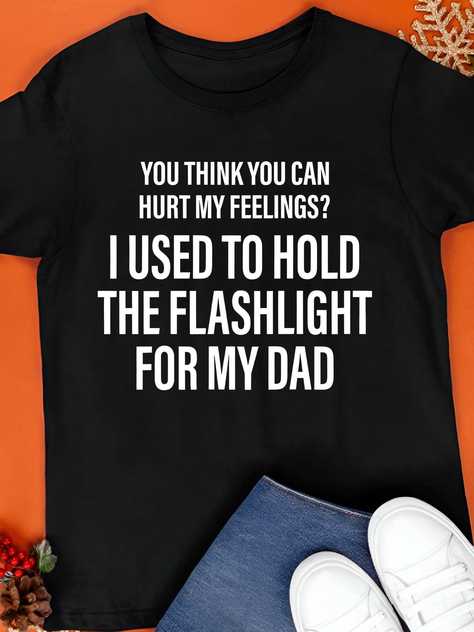 You Think You Can Hurt My Feelings Shirt product image (1)