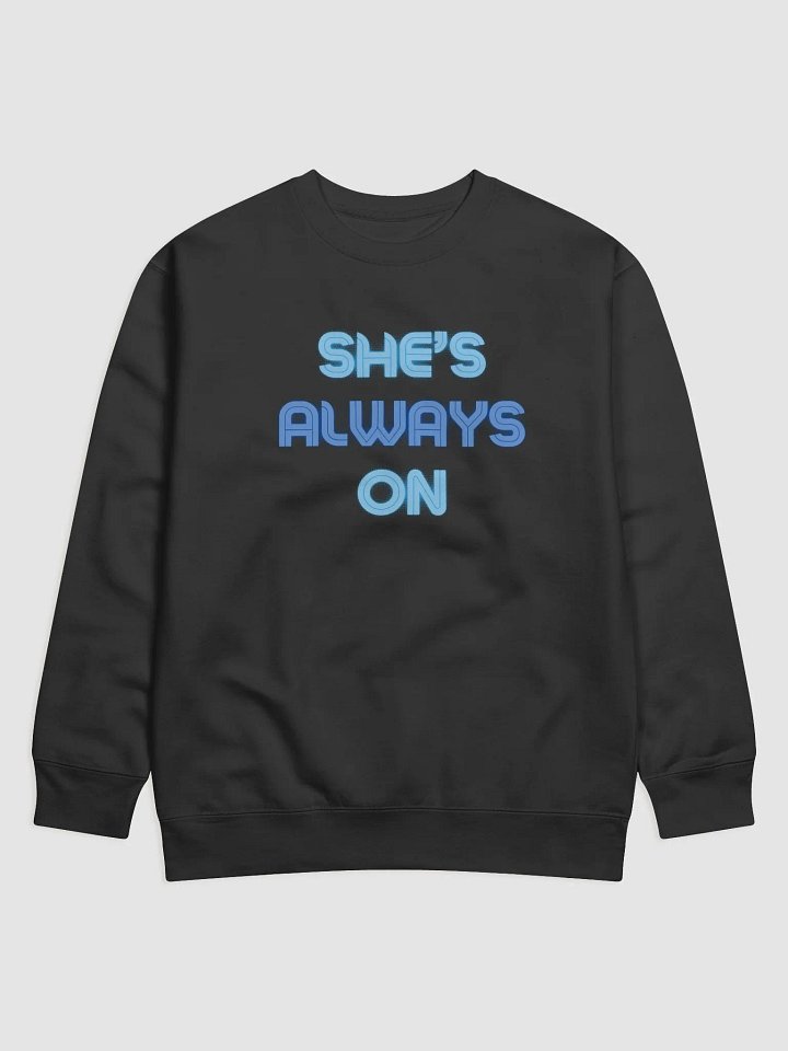 She's Always On Crewneck product image (1)
