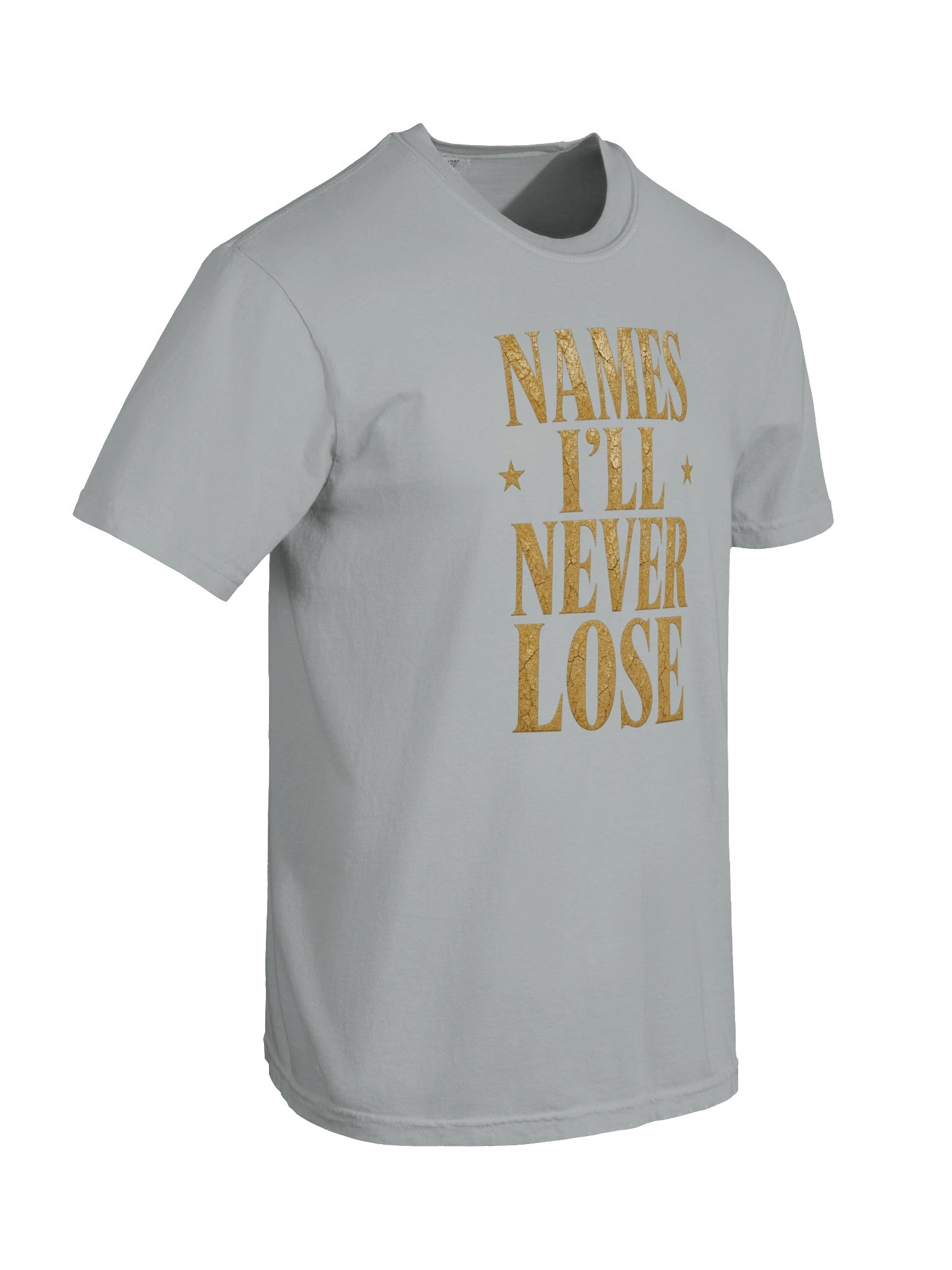 Names I'll Never Lose Golden Edition Tee product image (6)