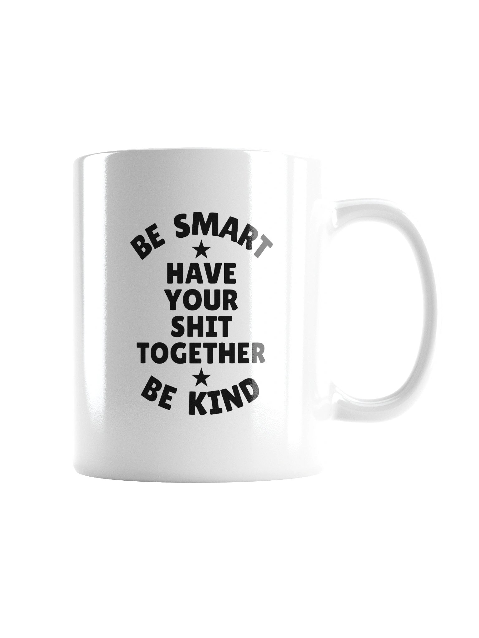 Be Smart Be Kind Have Your Shit Together product image (5)