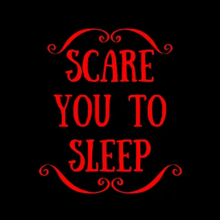 ScareYouToSleep