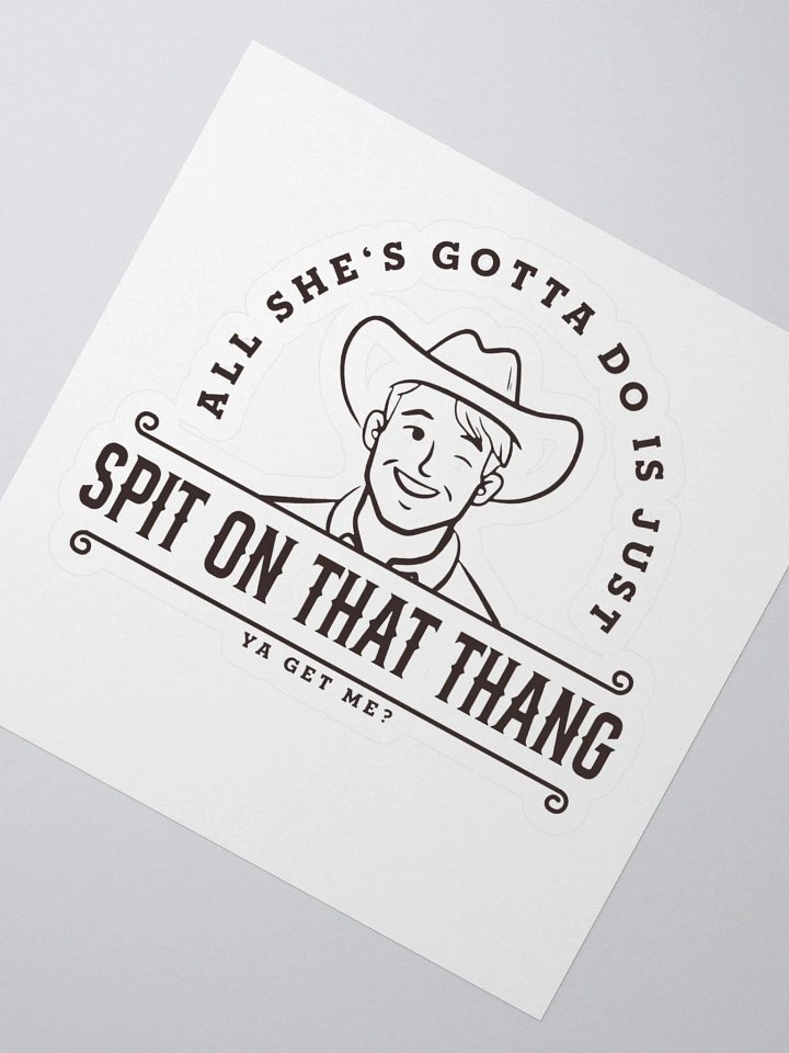 All She's Gotta Do is Just Spit on that Thang Sticker product image (2)