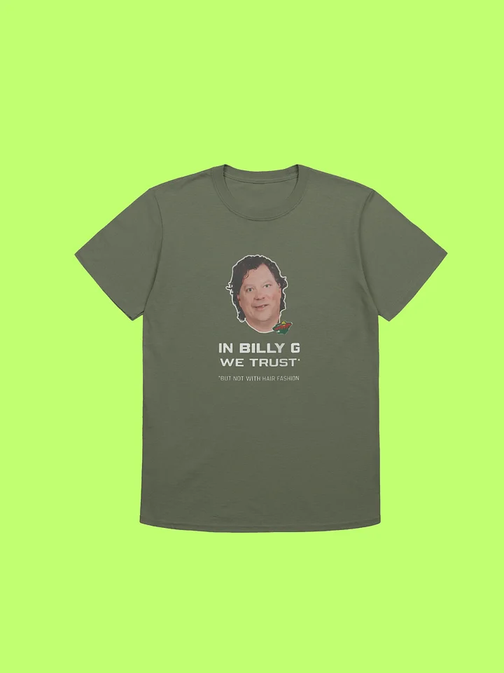 In Billy G We Trust But Not With Hair Fashion Shirt product image (211)