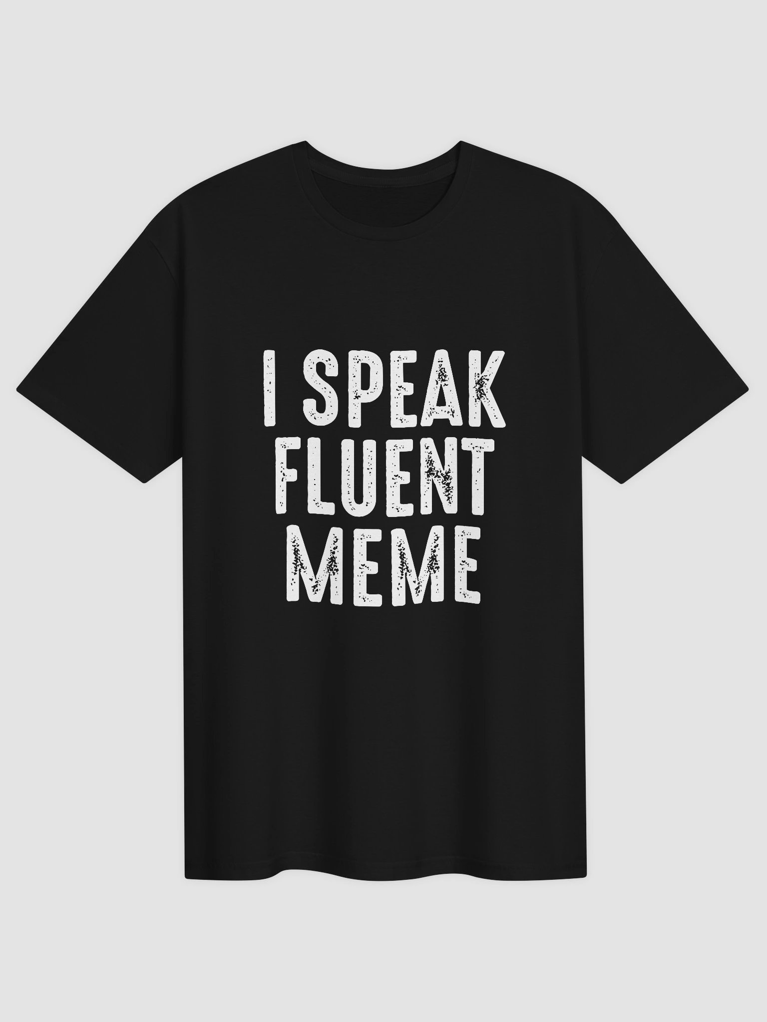 I Speak Fluent Meme T-Shirt product image (1)