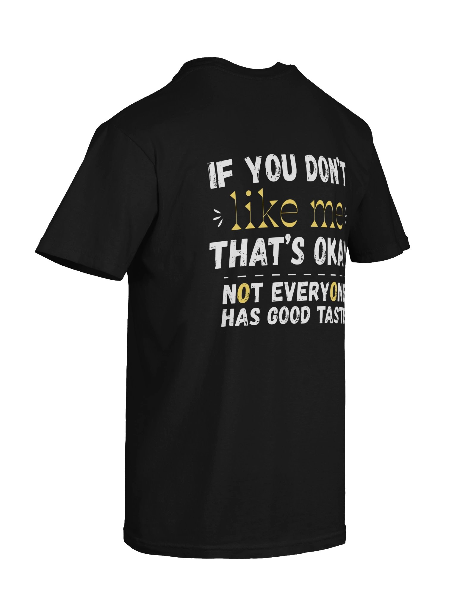 Not Everyone Has Good Taste – Funny Sarcastic T-Shirt product image (6)