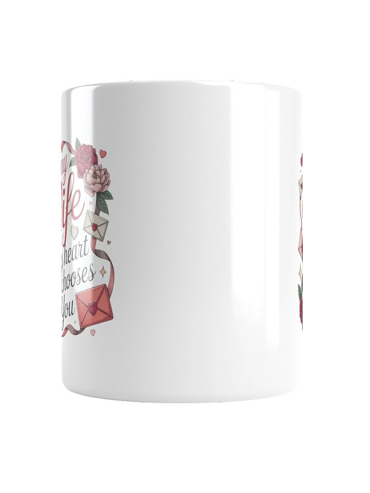 To My Wife My Heart Still Chooses You Coffee Mug product image (4)