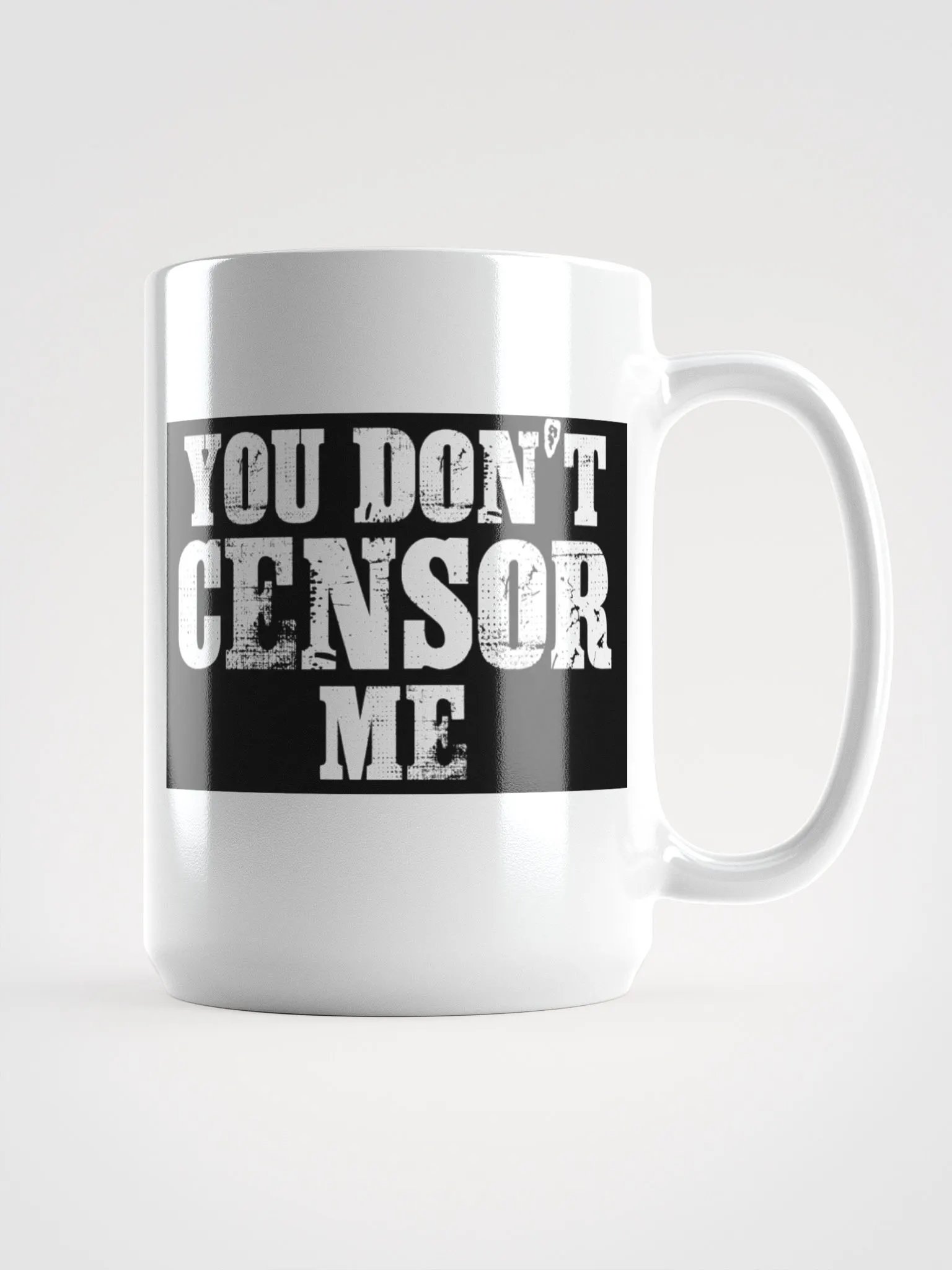 "You Don't Censor Me" Mug product image (1)