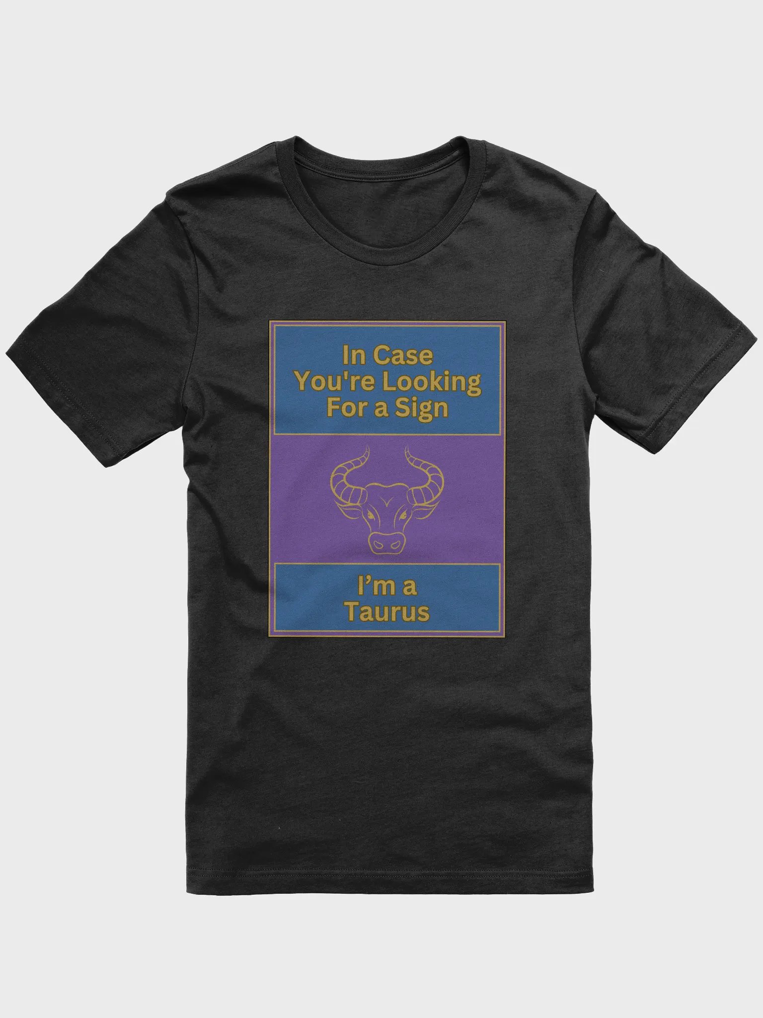 In Case You’re Looking For A Sign Taurus Zodiac Sign T-Shirt, Zodiac Sign Vibes T-Shirt, Taurus T-Shirt, Astrological T-shirt. product image (3)