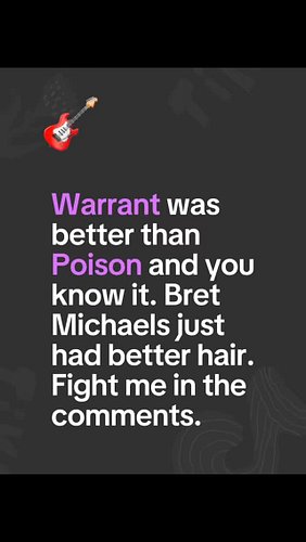 Warrant was a better band than Poison and the only reason nobody admits it is because Bret Michaels had better hair. Cherry P...